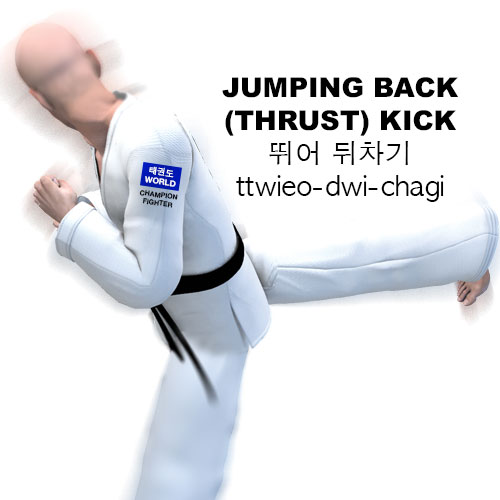 Jumping Back (Thrust) Kick ( 뛰어 뒤차기 ttwieo-dwi-chagi )